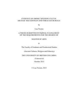 EVIDENCE of ORPHIC MYSTERY CULT in ARCHAIC MACEDONIAN and THRACIAN BURIALS by Lisa Tweten a THESIS SUBMITTED in PARTIAL FULFILLM