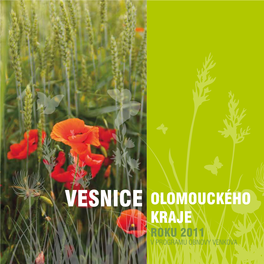 VESNICE OLOMOUCKÉHO KRAJE ROKU 2011 V PROGRAMU OBNOVY VENKOVA Úvodní Slovo Hejtmana Olomouckého Kraje