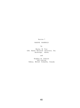 Section 7 MARINE MAMMALS by Declan M. Troy LGL Alaska Research Associates, Inc. Anchorage, Alaska and Stephen R. Johnson LGL