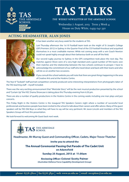 TAS TALKS the WEEKLY NEWSLETTER of the ARMIDALE SCHOOL Wednesday 7 August, 2O13 Term 3 Week 4 House on Duty White, 0439 041 330