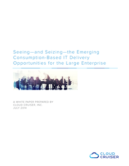 Seeing—And Seizing—The Emerging Consumption-Based IT Delivery Opportunities for the Large Enterprise