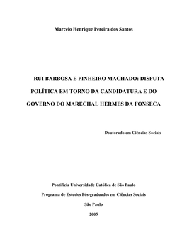 Rui Barbosa E Pinheiro Machado: Disputa Política Em Torno