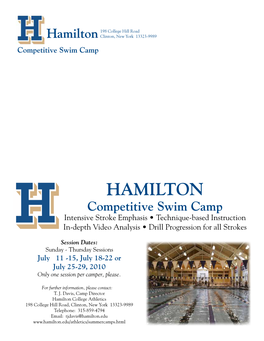 HAMILTON Competitive Swim Camp Intensive Stroke Emphasis • Technique-Based Instruction In-Depth Video Analysis • Drill Progression for All Strokes