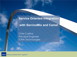 Service Oriented Integration with Servicemix and Camel