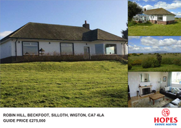 ROBIN HILL, BECKFOOT, SILLOTH, WIGTON, CA7 4LA GUIDE PRICE £275,000 WIGTON SILLOTH 13 High Street 8 Station Road, Wigton, Cumbria Silloth, Cumbria CA7 9NJ CA7 4AE