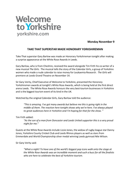 Monday November 9 TAKE THAT SUPERSTAR MADE HONORARY YORKSHIREMAN