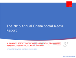 The 2016 Annual Ghana Social Media Report