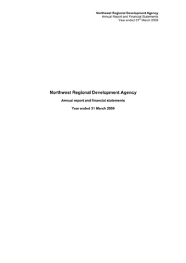 Northwest Regional Development Agency Annual Report and Financial Statements Year Ended 31St March 2009