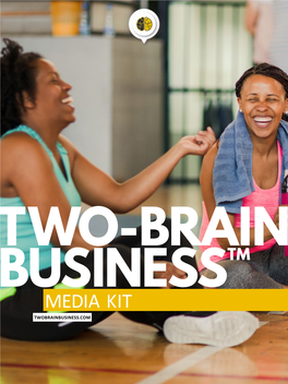 Media Kit Twobrainbusiness.Com Two-Brain Business