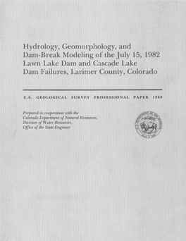 Hydrology, Geomorphology, and Darn-Break Modeling of the July 15, 1982 Lawn Lake Dam and Cascade Lake Dam Failures, Larimer County, Colorado