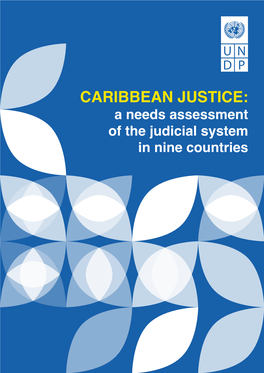 CARIBBEAN JUSTICE: a Needs Assessment of the Judicial System in Nine Countries Copyright ©2020 United Nations Development Programme All Rights Reserved