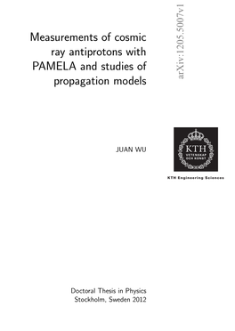 Measurements of Cosmic Ray Antiprotons with PAMELA and Studies of Propagation Models Arxiv:1205.5007V1 [Astro-Ph.HE] 22 May 2012