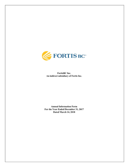 Fortisbc Inc. an Indirect Subsidiary of Fortis Inc. Annual Information Form