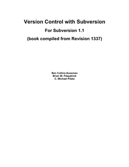 Version Control with Subversion for Subversion 1.1 (Book Compiled from Revision 1337)