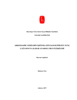 Arkeolojik Verilerin Işiğinda Epi-Paleolitikten Tunç Çaği Sonuna Kadar Anadolu-Iran Ilişkileri