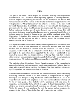 The Goal of This Bible Class Is to Give the Students a Working Knowledge of the Whole Book of Luke. It Is Based on an Expositor