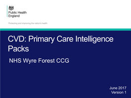 Wyre Forest CCG: CVD Primary Care Intelligence Pack