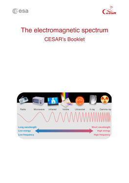 The Electromagnetic Spectrum CESAR’S Booklet
