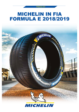 Michelin in Fia Formula E 2018/2019 Foreword Fia Formula E a Laboratory for Innovation and Progress