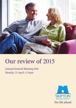 Our Review of 2015 Annual General Meeting 2016 Monday 25 April, 6.30Pm Welcome Contents