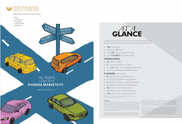 AT a GLANCE Listed on Bombay Stock Exchange Limited (Code: 503100) and National Stock Exchange of India Limited (Code: PHOENIXLTD)