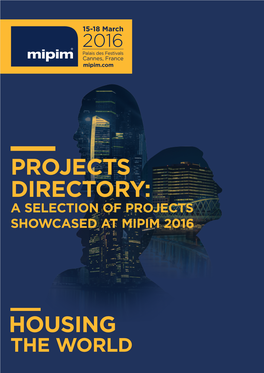 Projects Directory: a Selection of Projects Showcased at Mipim 2016