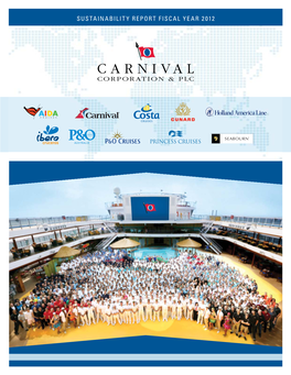 Sustainability Report Fiscal Year 2012 ABOUT CARNIVAL CORPORATION & PLC Our Global Brands