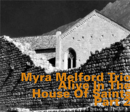 Myra Melford Trio Alive in the House of Saints Part 2 Myra Melford Is a Polystylist, Who Draws on and Creates for Some Writers, Even in the Most Illustrious