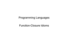 Programming Languages Function-Closure Idioms