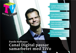 Canal Digital Pausar Samarbetet Med Tivo Det Uppmärksammade Samarbetet Mellan Canal Digital Och Digitalboxtillverkaren Tivo Läggs På Is