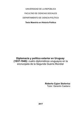 Diplomacia Y Política Exterior En Uruguay (1937-1940): Cuatro Diplomáticos Uruguayos En La Encrucijada De La Segunda Guerra Mundial