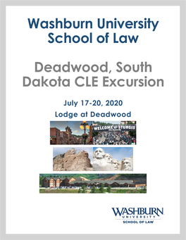 Deadwood, South Dakota CLE Excursion, July 17-20, 2020