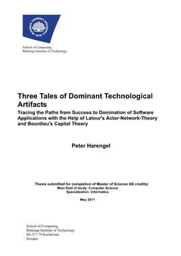 Three Tales of Dominant Technological Artifacts