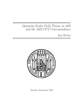 Quantum Scalar Field Theory in Ads and the Ads/CFT Correspondence