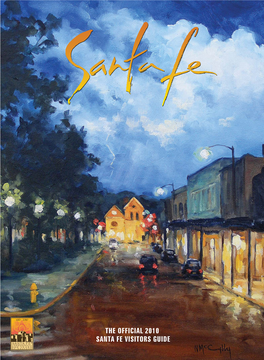 THE OFFICIAL 2010 SANTA FE VISITORS GUIDE 6 Masthead 9 Letter from the Mayor 11 Map of Northern New Mexico 12 Map of Downtown Santa Fe