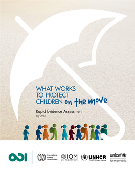 CHILDREN on the Move Rapid Evidence Assessment July 2020 This Project Was Funded with UK Aid from the UK Government