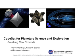 Cubesat for Planetary Science and Exploration Breaking New Grounds