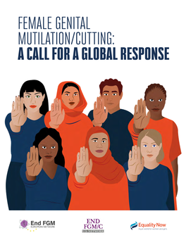Female Genital Mutilation/Cutting: a Call for a Global Response About the End Fgm European Network About the U.S