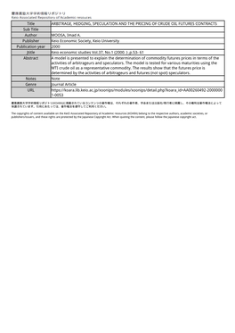 Title ARBITRAGE, HEDGING, SPECULATION and the PRICING of CRUDE OIL FUTURES CONTRACTS Sub Title Author MOOSA, Imad A