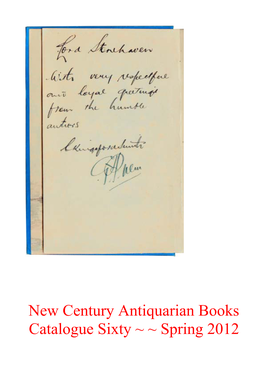 New Century Antiquarian Books Catalogue Sixty ~ ~ Spring 2012 CATALOGUE NUMBER SIXTY SPRING 2012