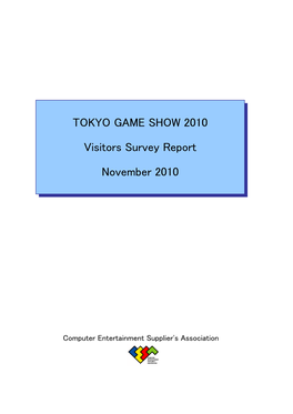 TOKYO GAME SHOW 2010 Visitors Survey Report November 2010