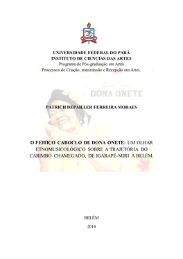 O Feitiço Caboclo De Dona Onete: Um Olhar Etnomusicológico Sobre a Trajetória Do Carimbó Chamegado, De Igarapé-Miri a Belém