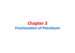 Fractionation of Petroleum