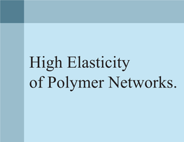 High Elasticity of Polymer Networks. Polymer Networks