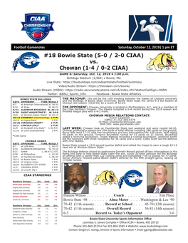18 Bowie State (5-0 / 2-0 CIAA) Vs. Chowan (1-4 / 0-2 CIAA) GAME 6: Saturday, Oct