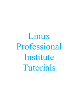 Linux Professional Institute Tutorials LPI Exam 101 Prep: Hardware and Architecture Junior Level Administration (LPIC-1) Topic 101