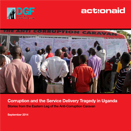 Corruption and the Service Delivery Tragedy in Uganda Stories from the Eastern Leg of the Anti-Corruption Caravan