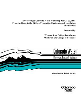 Proceedings: Colorado Water Workshop July 21-23, 1991 from the Dome to the Ditches-Translating Environmental Legislation Into Practice