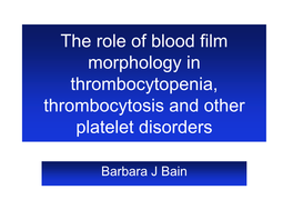 The Role of Blood Film Morphology in Thrombocytopenia, Thrombocytosis and Other Platelet Disorders