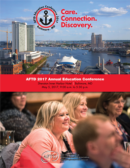 AFTD 2017 Annual Education Conference Sheraton Inner Harbor Hotel | Baltimore, MD May 5, 2017, 9:00 A.M